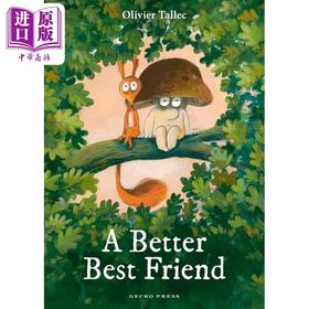 预售 【中商原版】更好的挚友 Olivier Tallec A Better Best Friend 英文原版 儿童绘本 动物友谊故事图画书 精装 进口童书 3-7岁