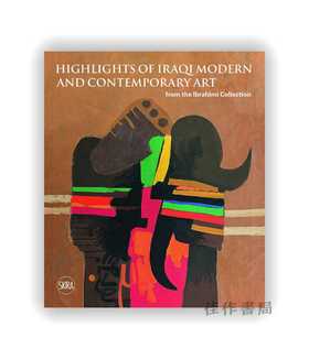 Sights on Iraqi Modern and Contemporary Art from the Ibrahimi Collection / 易卜拉希米收藏的伊拉克现当代艺术作品