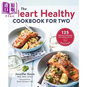 预售 【中商原版】心脏健康 125种低钠低脂食谱 The Heart Healthy Cookbook for Two 英文原版 Jennifer Koslo