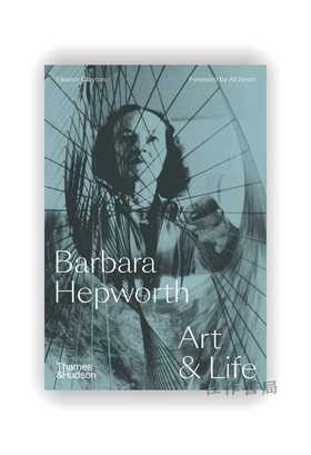 Barbara Hepworth: Art & Life / 芭芭拉·赫普沃斯：艺术与生活