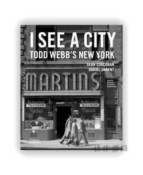 I See a City: Todd Webb's New York / 我看见一座城市：托德·韦伯眼中的纽约