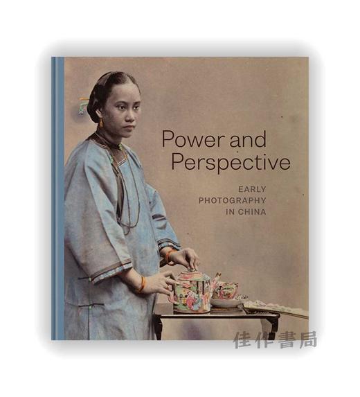 Power and Perspective: Early Photography in China / 权力与视角：中国早期摄影 商品图0