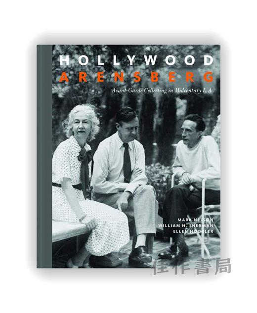 Hollywood Arensberg: Avant-Garde Collecting in Midcentury L.A. / 好莱坞·阿伦斯伯格：上世纪中叶洛杉矶的前卫收藏 商品图0