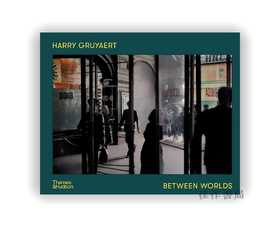 Harry Gruyaert: Between Worlds / 哈里·格鲁亚特：世界之间