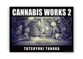 Cannabis Works 2 Tatsuyuki Tanaka Art Book / 田中达之作品集2