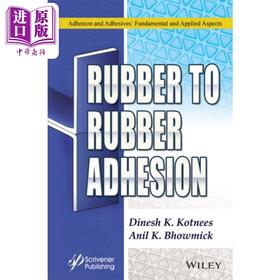 【中商原版】橡胶对橡胶的粘合 Rubber To Rubber Adhesion 英文原版 Dinesh Kumar Kotnees 化学材料研究