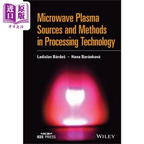 【中商原版】微波等离子体源及加工技术方法 Microwave Plasma Sources In Processing Technology 英文原版 Ladislav Bardos