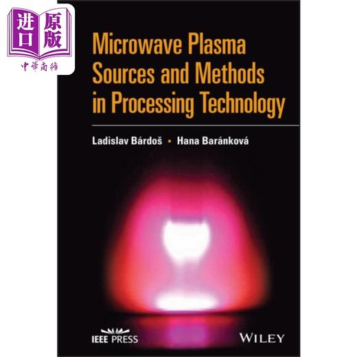 【中商原版】微波等离子体源及加工技术方法 Microwave Plasma Sources In Processing Technology 英文原版 Ladislav Bardos 商品图0