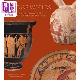 【中商原版】Picture Worlds: Storytelling On Greek Moche And Maya Pott 进口艺术 希腊 莫切和玛雅陶器上的故事讲述