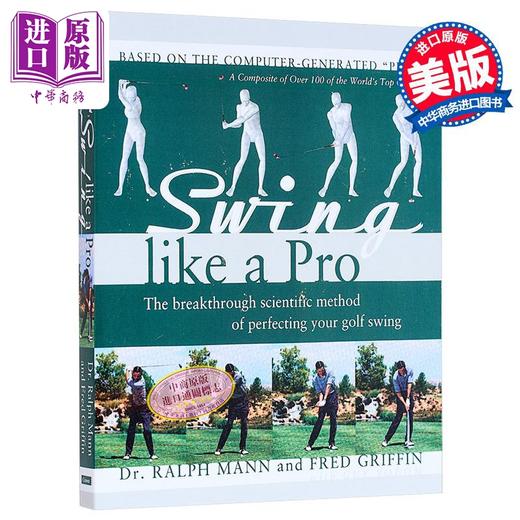 【中商原版】像职业选手一样挥杆 完美高尔夫挥杆的突破性科学方法 英文原版 Swing Like a Pro Method Ralph Mann 商品图0