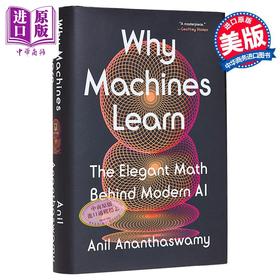 预售 【中商原版】为何机器能学习 现代AI背后的优雅数学 Why Machines Learn 英文原版 Anil Ananthaswamy 自动化与人工智能