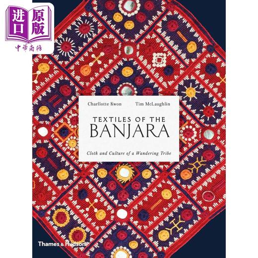 预售 【中商原版】Textiles of the Banjara: Cloth and Culture of a Wandering Tribe 进口艺术 班贾拉人的纺织品 T&H 商品图0