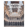 【现货】Abandoned Belgium | 废土：比利时 废墟景观摄影集 商品缩略图2