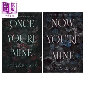 【中商原版】Possessing Her系列2册 英文原版 Now Youre Mine Once Youre Mine Morgan Bridges
