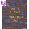 预售 【中商原版】Ruth Asawa Through Line 进口艺术 美国造型艺术家鲁斯阿萨瓦：贯通线 商品缩略图0