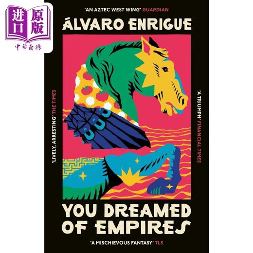 【中商原版】阿尔瓦罗 恩里克 梦见帝国 You Dreamed of Empires 英文原版 Alvaro Enrigue 历史小说 商品图0
