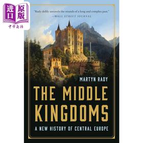 预售 【中商原版】英国历史学家马丁 拉代 中间的王国 中欧新史 The Middle Kingdoms 英文原版 Martyn Rady