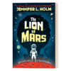 The Lion of Mars 英文原版 火星之狮 儿童科幻小说 纽约时报畅销书 纽伯瑞获奖作者Jennifer Holm 英文版 进口英语原版书籍 商品缩略图1