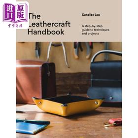 预售 【中商原版】The Leathercraft Handbook: A Step-By-Step Guide to Techniques and Projects 进口艺术 皮革工艺手册