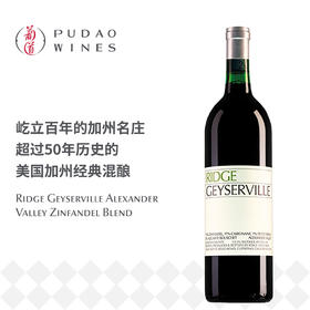 瑞园盖世泉红葡萄酒 Ridge Geyserville Alexander Valley Zinfandel Blend