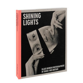 【现货】Shining Lights | 璀璨光芒：1980-90年代英国黑人女性摄影师