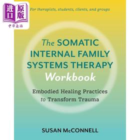 【中商原版】身体内在家庭系统疗法工作手册 Somatic Internal Family Systems Therapy 英文原版 Susan McConnell