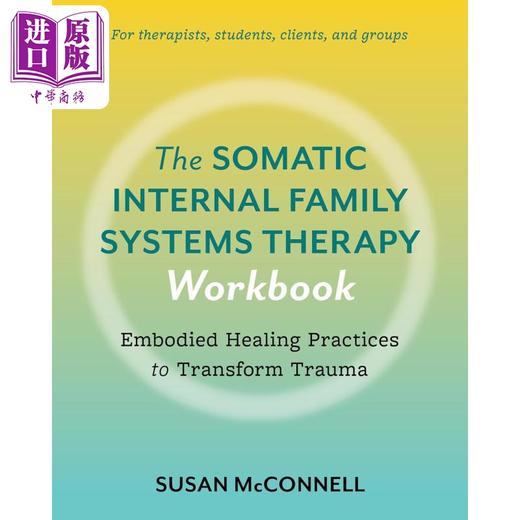 【中商原版】身体内在家庭系统疗法工作手册 Somatic Internal Family Systems Therapy 英文原版 Susan McConnell 商品图0