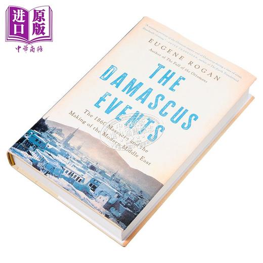 【中商原版】大马士革事件 1986年大杀戮与现代中东的产生 The Damascus Events 英文原版 作者 Eugene Rogan 人文社科 商品图1