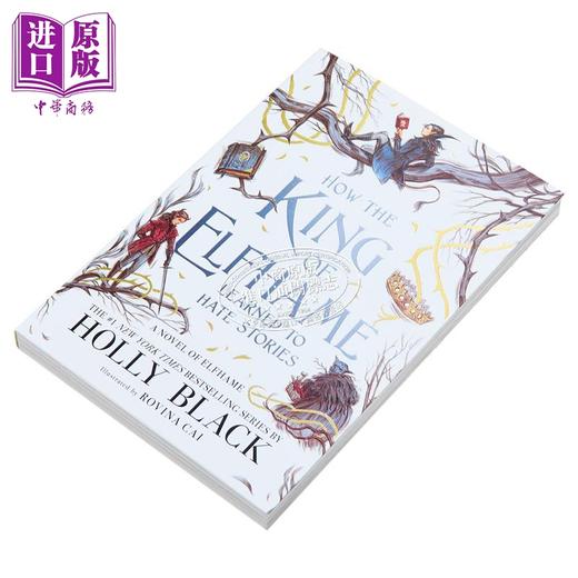 【中商原版】精灵王是如何开始讨厌故事的 How the King of Elfhame Learned to Hate Stories 英文原版 Holly Black 商品图1