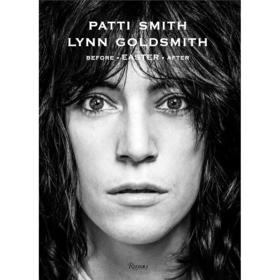 帕蒂史密斯 复活节前后 艺术摄影集 Rizzoli出版社 英文原版 Patti Smith: Before Easter After