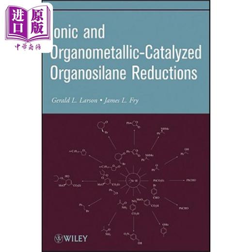 【中商原版】离子与有机催化 硅烷裁减 Ionic And Organometallic-Catalyzed Organosilane Reductions 英文原版 Gerald Larson 商品图0