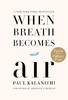 现货 当呼吸化为成为空气 英文原版 When Breath Becomes Air 一位患癌大夫的离世过程记录 保罗·卡拉尼什 Paul Kalan 商品缩略图0