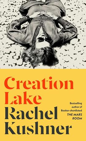 开明湖 Rachel Kushner 英文原版 Creation Lake