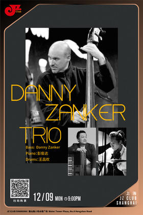 【上海12.9 晚9点】Danny Zanker Trio
