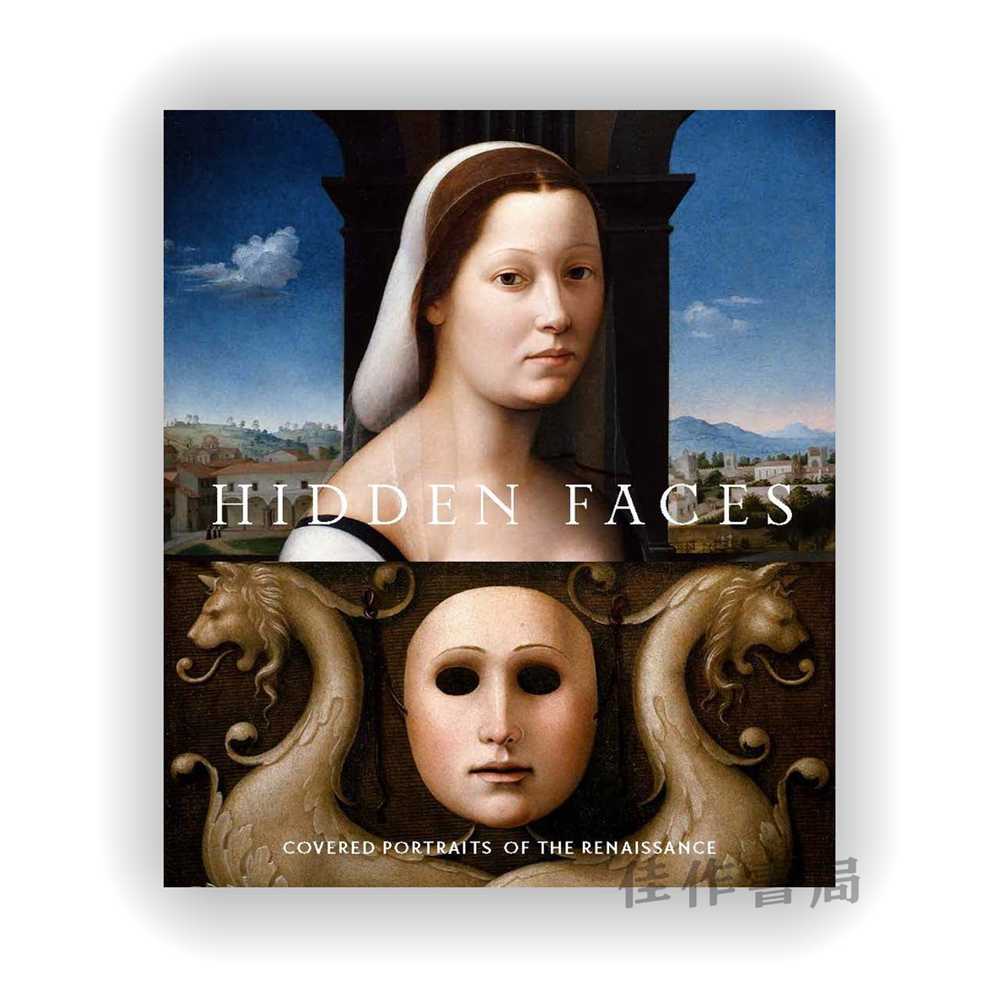 Hidden Faces: Covered Portraits of the Renaissance / 隐藏的面孔：文艺复兴时期的隐藏式肖像画