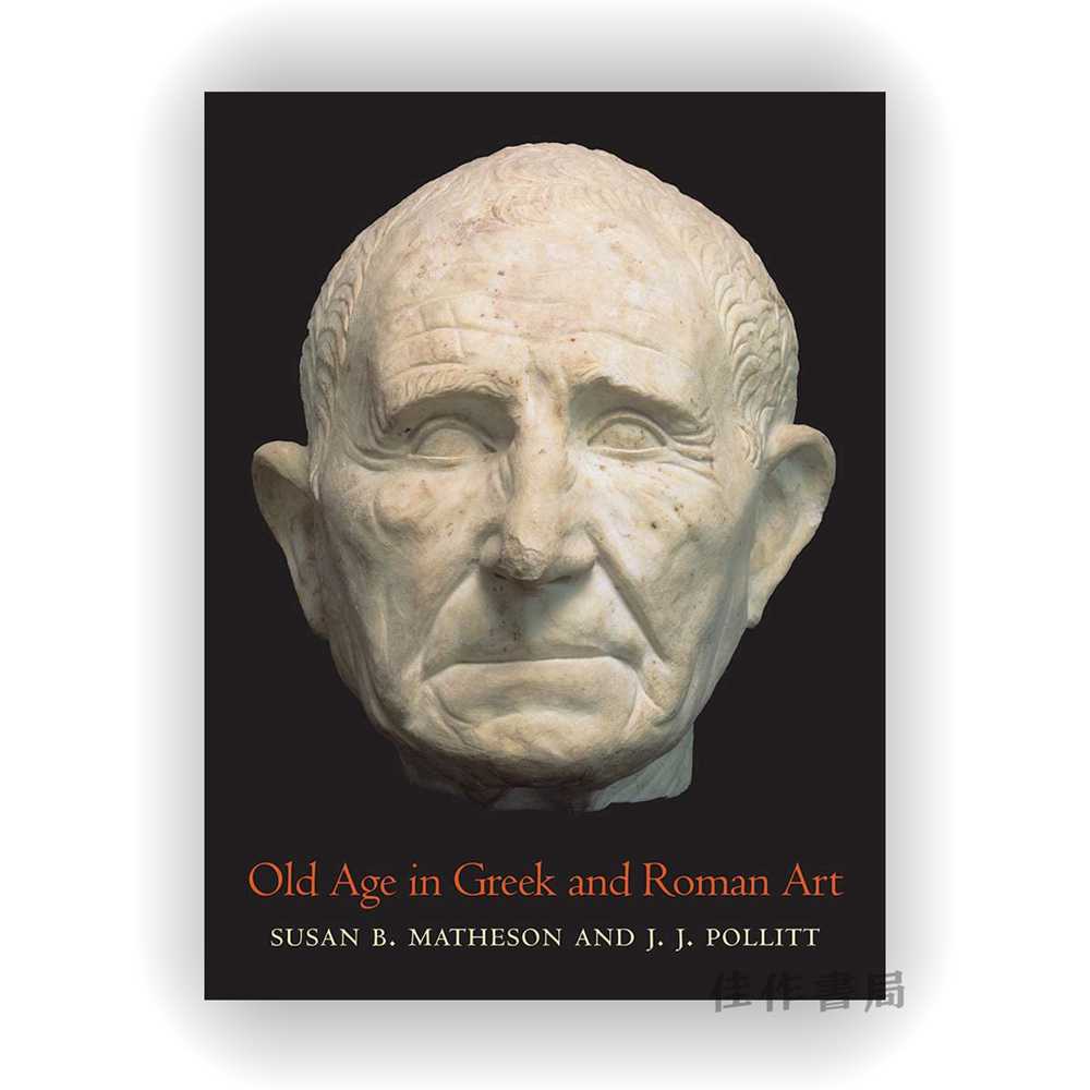 Old Age in Greek and Roman Art / 古希腊罗马艺术中的老年形象