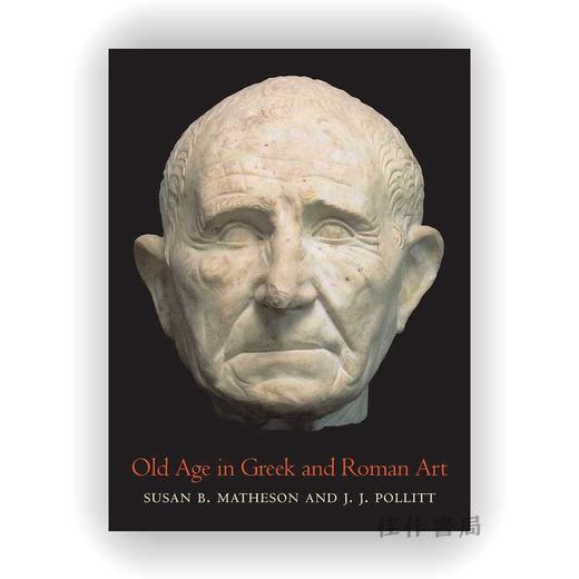 Old Age in Greek and Roman Art / 古希腊罗马艺术中的老年形象 商品图0