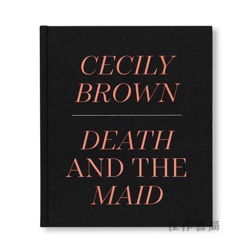 Cecily Brown: Death and the Maid / 塞西莉·布朗：死亡与女仆 商品图0