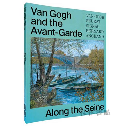 Van Gogh and the Avant-Garde: Along the Seine / 梵高与先锋派：塞纳河畔 商品图1