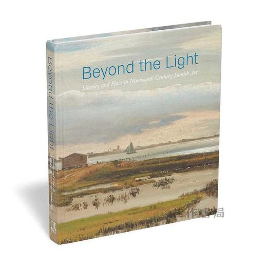 Beyond the Light: Identity and Place in Nineteenth-Century Danish Art / 超越光芒：十九世纪丹麦艺术中的身份和地位 商品图1