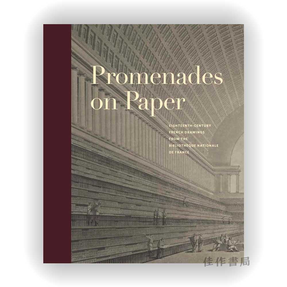 Promenades on Paper: Eighteenth-Century French Drawings from the Bibliotheque nationale de France /纸