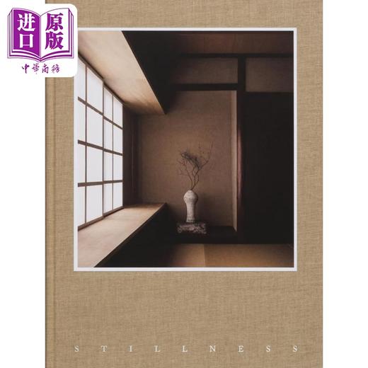 【中商原版】Stillness 进口艺术 静谧：建筑与设计中的日本美学 丹麦建筑事务所 商品图0
