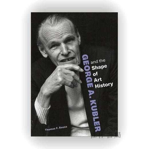 George A. Kubler and the Shape of Art History / 乔治·A·库布勒与艺术史的形态 商品图0