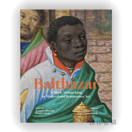 Balthazar: A Black African King in Medieval and Renaissance Art / 巴尔塔扎尔：中世纪与文艺复兴艺术中的非洲黑人国王 商品图0
