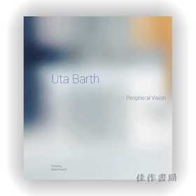 Uta Barth: Peripheral Vision / 乌塔·巴特：边缘视野