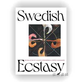 Swedish Ecstasy: Hilma af Klint、August Strindberg and Other Visionaries / 瑞典迷幻：希尔玛·阿夫·克林特、奥古斯特·斯特林堡与