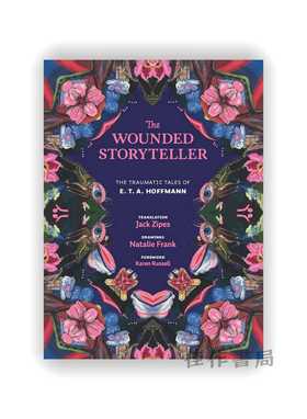 The Wounded Storyteller: The Traumatic Tales of E. T. A. Hoffmann / 受伤的说书人：E.T.A.霍夫曼的创伤故事