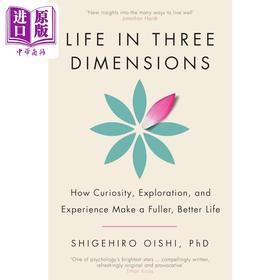 【中商原版】三维人生 好奇 探索与经历如何带来更充实的人生 Life in Three Dimensions  英文原版 Shigehiro Oishi