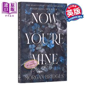 【中商原版】Possessing Her系列 第2部 现在你是我的了 英文原版 Now Youre Mine Morgan Bridges 爱情流行小说