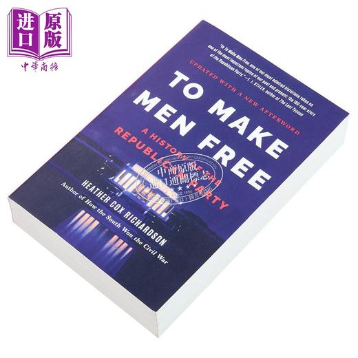 【中商原版】让人们自由 共和党的历史 To Make Men Free 英文原版 Heather C Richardson 人文社科 各国政治和政党 商品图1